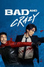 Bad and Crazy